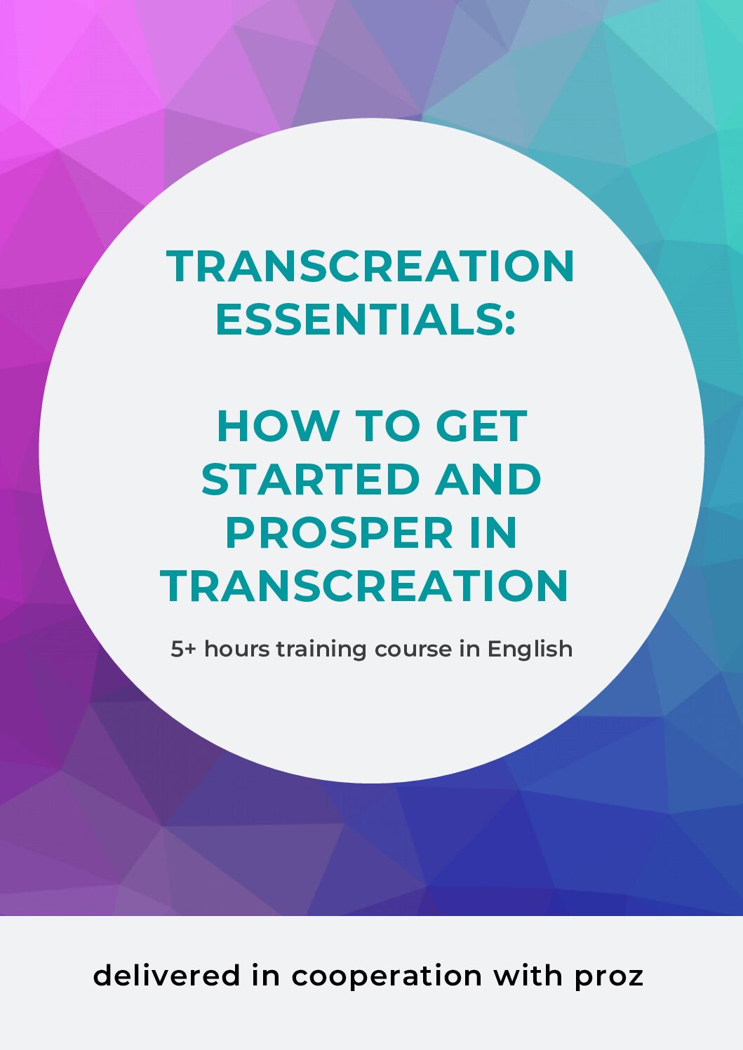 Training Course: How to get started and prosper in transcreation